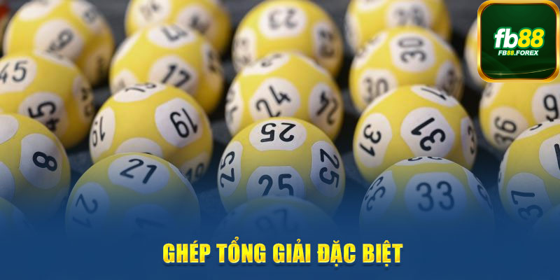 Ghép tổng giải đặc biệt